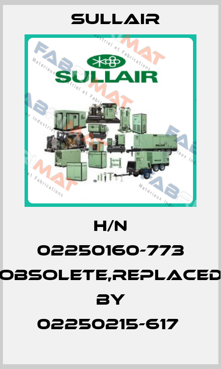 H/N 02250160-773 obsolete,replaced by 02250215-617  Sullair