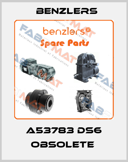  A53783 DS6 obsolete  Benzlers