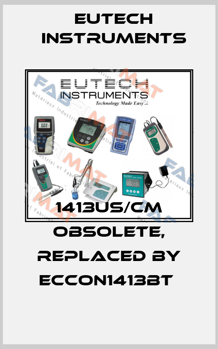 1413US/CM obsolete, replaced by ECCON1413BT  Eutech Instruments