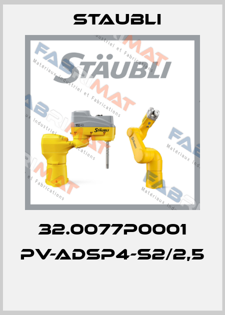 32.0077P0001 PV-ADSP4-S2/2,5  Staubli