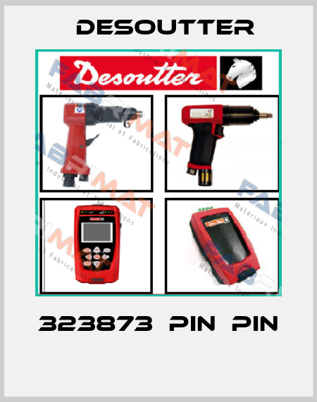 323873  PIN  PIN  Desoutter