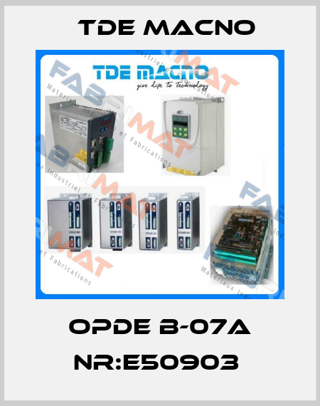 OPDE B-07A NR:E50903  TDE MACNO