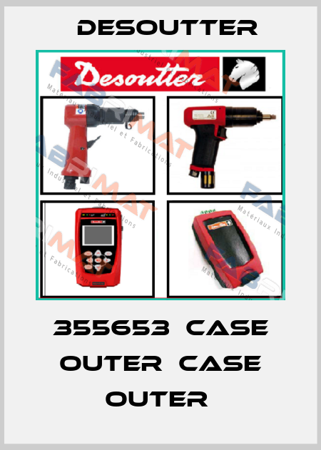 355653  CASE OUTER  CASE OUTER  Desoutter