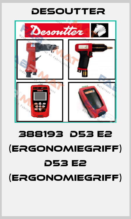 388193  D53 E2 (ERGONOMIEGRIFF)  D53 E2 (ERGONOMIEGRIFF)  Desoutter