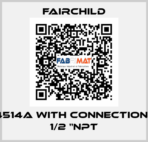 4514A with connection : 1/2 "NPT Fairchild