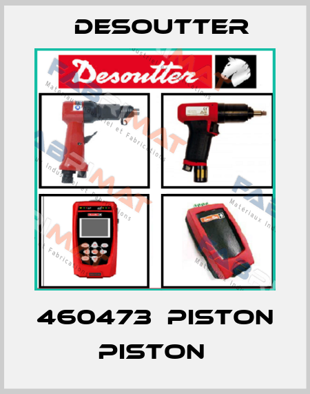 460473  PISTON  PISTON  Desoutter
