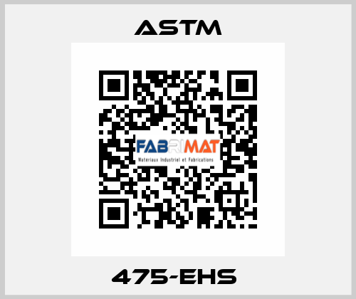 475-EHS  Astm