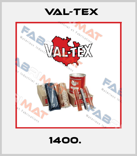 1400.   Val-Tex