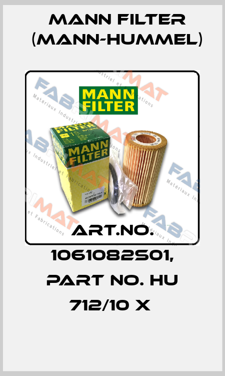 Art.No. 1061082S01, Part No. HU 712/10 x  Mann Filter (Mann-Hummel)
