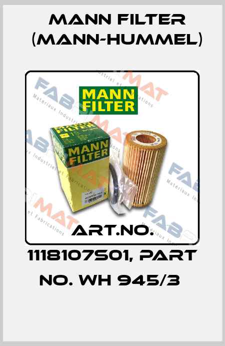 Art.No. 1118107S01, Part No. WH 945/3  Mann Filter (Mann-Hummel)