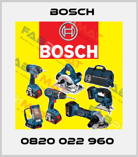 0820 022 960  Bosch