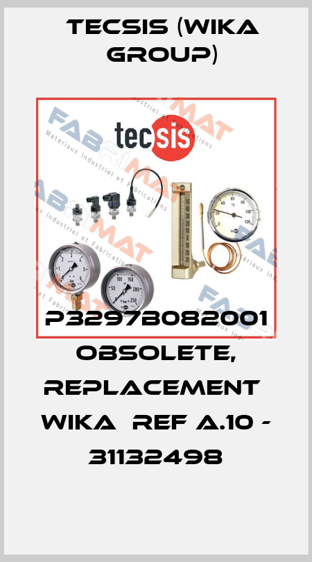 P3297B082001 obsolete, replacement  WIKA  ref A.10 - 31132498 Tecsis (WIKA Group)