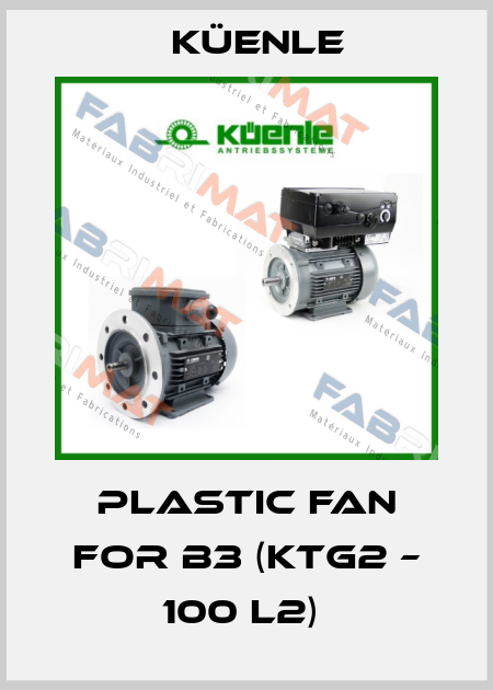 Plastic Fan for B3 (KTG2 – 100 L2)  Küenle
