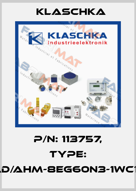 P/N: 113757, Type: IAD/AHM-8eg60n3-1Wc1A Klaschka