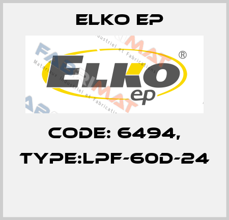 Code: 6494, Type:LPF-60D-24  Elko EP