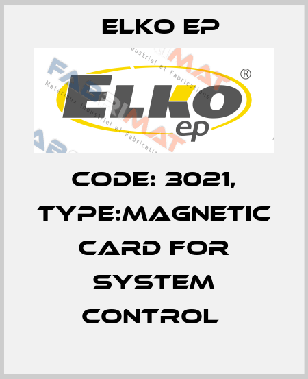 Code: 3021, Type:Magnetic card for system control  Elko EP