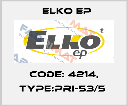 Code: 4214, Type:PRI-53/5  Elko EP