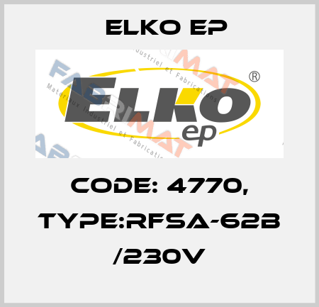 Code: 4770, Type:RFSA-62B /230V Elko EP
