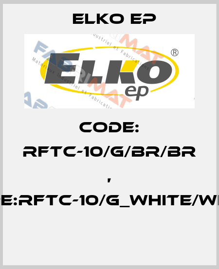 Code: RFTC-10/G/BR/BR , Type:RFTC-10/G_white/white  Elko EP