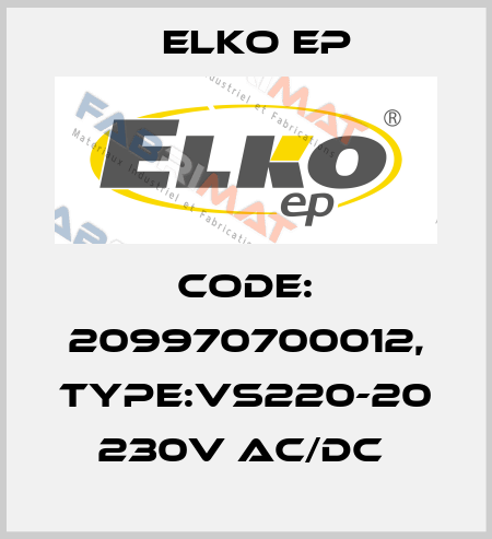 Code: 209970700012, Type:VS220-20 230V AC/DC  Elko EP