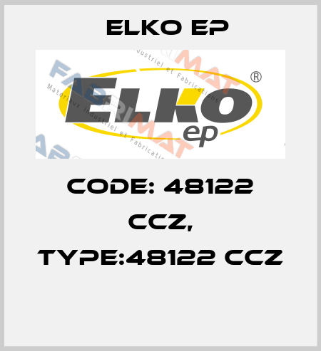 Code: 48122 CCZ, Type:48122 CCZ  Elko EP