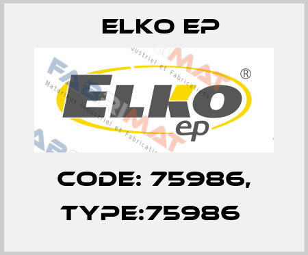 Code: 75986, Type:75986  Elko EP