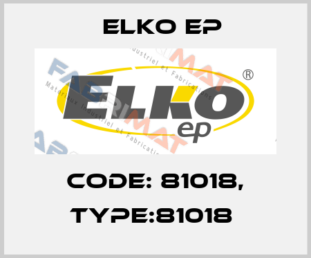 Code: 81018, Type:81018  Elko EP