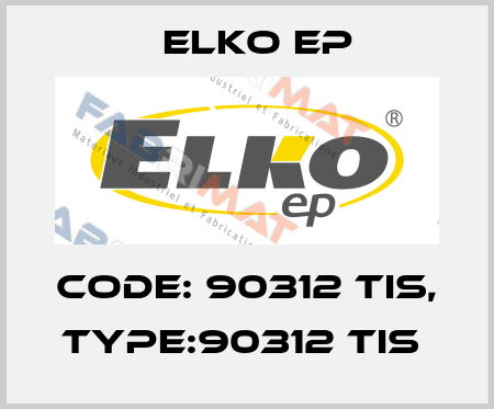 Code: 90312 TIS, Type:90312 TIS  Elko EP