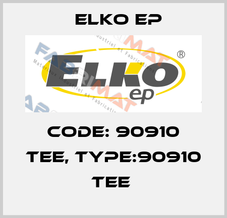 Code: 90910 TEE, Type:90910 TEE  Elko EP