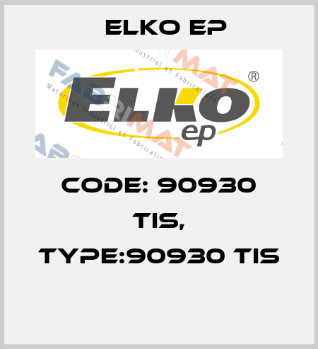 Code: 90930 TIS, Type:90930 TIS  Elko EP
