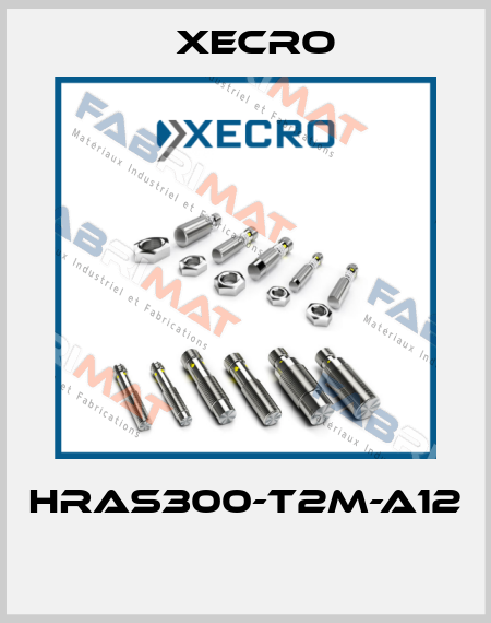 HRAS300-T2M-A12  Xecro