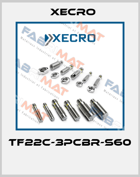 TF22C-3PCBR-S60  Xecro