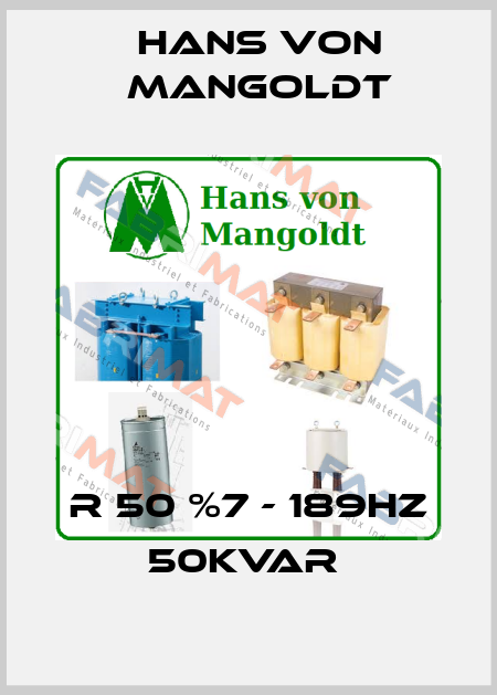 R 50 %7 - 189Hz 50kVAr  Hans von Mangoldt