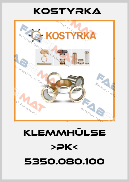 Klemmhülse >pk< 5350.080.100 Kostyrka