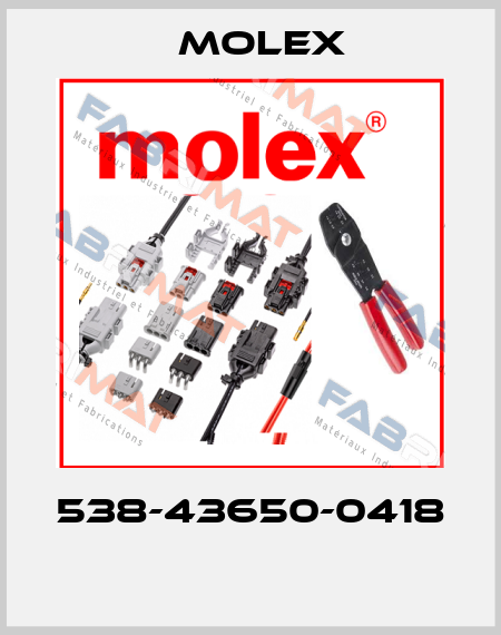538-43650-0418  Molex