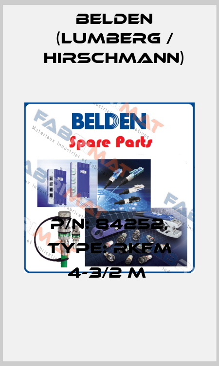 P/N: 84252, Type: RKFM 4-3/2 M  Belden (Lumberg / Hirschmann)