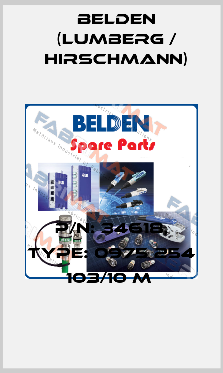 P/N: 34618, Type: 0975 254 103/10 M  Belden (Lumberg / Hirschmann)