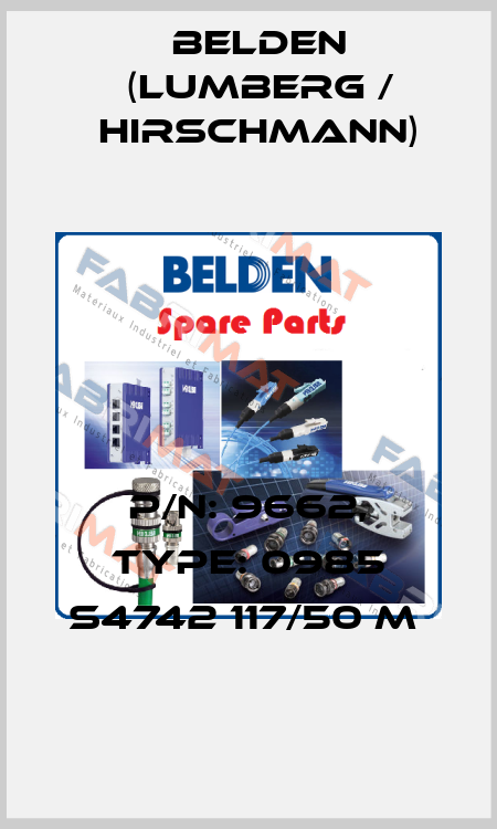 P/N: 9662, Type: 0985 S4742 117/50 M  Belden (Lumberg / Hirschmann)