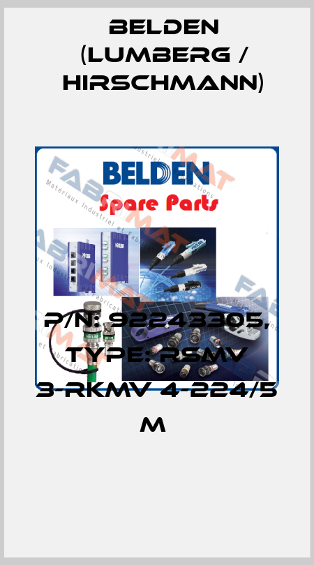 P/N: 92243305, Type: RSMV 3-RKMV 4-224/5 M  Belden (Lumberg / Hirschmann)
