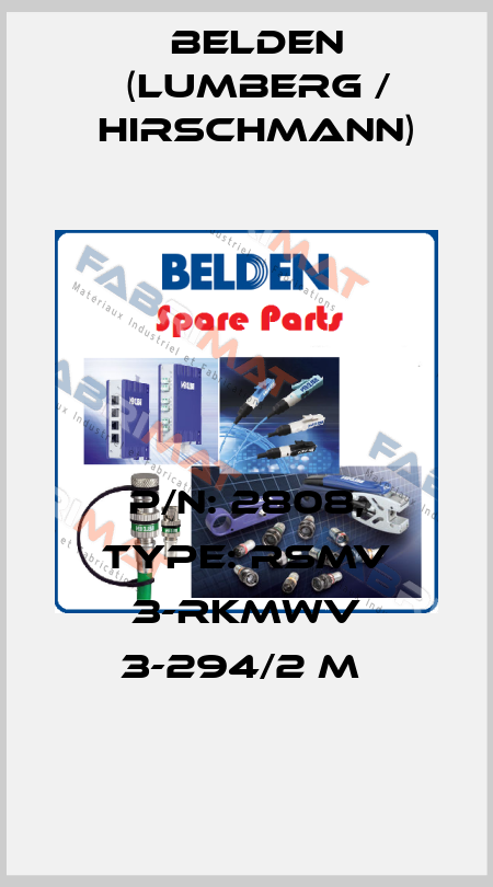 P/N: 2808, Type: RSMV 3-RKMWV 3-294/2 M  Belden (Lumberg / Hirschmann)