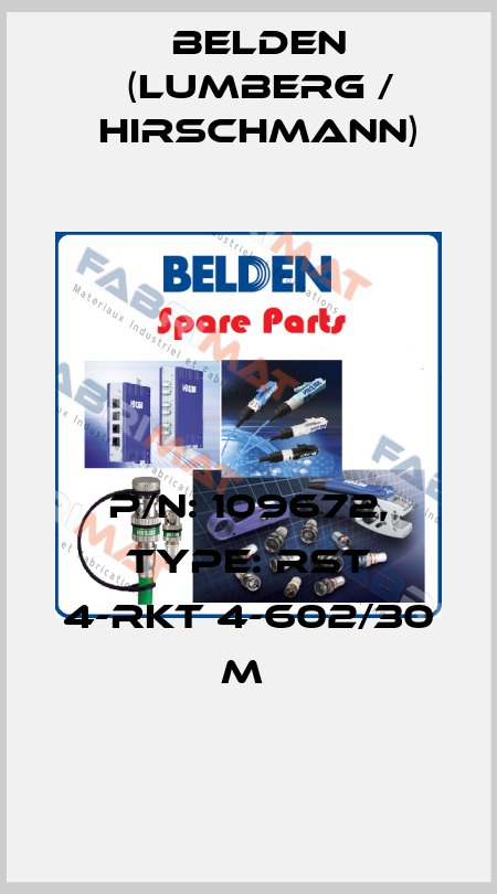 P/N: 109672, Type: RST 4-RKT 4-602/30 M  Belden (Lumberg / Hirschmann)