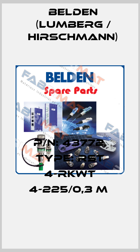 P/N: 43772, Type: RST 4-RKWT 4-225/0,3 M  Belden (Lumberg / Hirschmann)