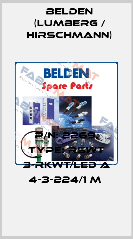 P/N: 2269, Type: RSWT 3-RKWT/LED A 4-3-224/1 M  Belden (Lumberg / Hirschmann)