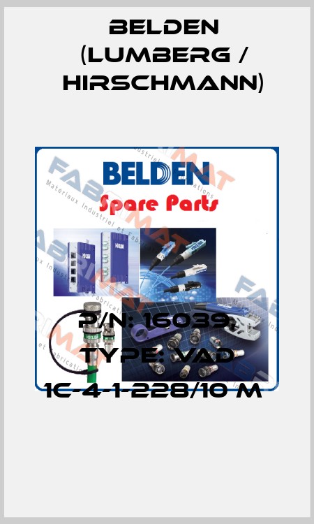 P/N: 16039, Type: VAD 1C-4-1-228/10 M  Belden (Lumberg / Hirschmann)