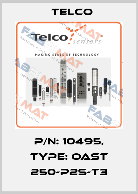 p/n: 10495, Type: OAST 250-P2S-T3 Telco