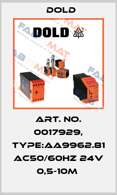 Art. No. 0017929, Type:AA9962.81 AC50/60HZ 24V 0,5-10M  Dold