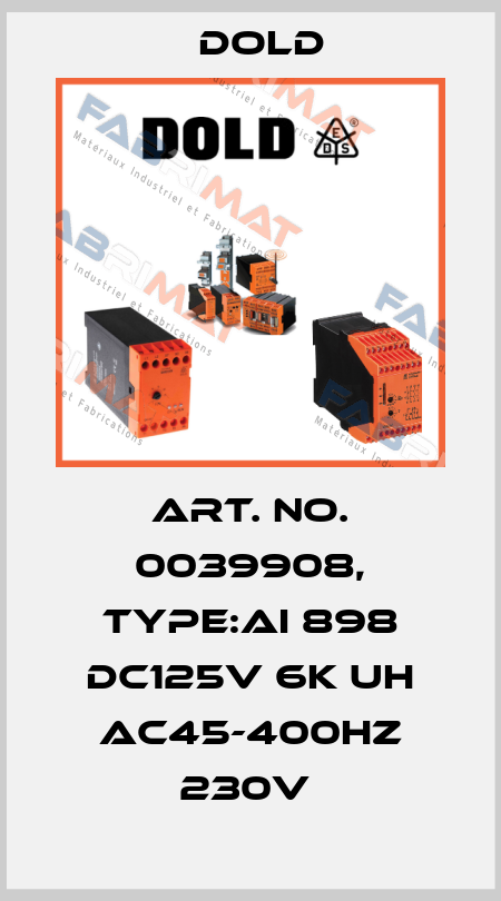 Art. No. 0039908, Type:AI 898 DC125V 6K UH AC45-400HZ 230V  Dold