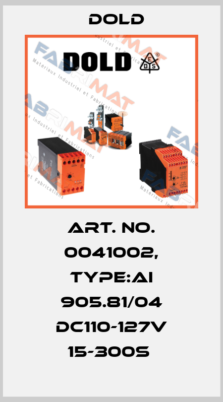 Art. No. 0041002, Type:AI 905.81/04 DC110-127V 15-300S  Dold