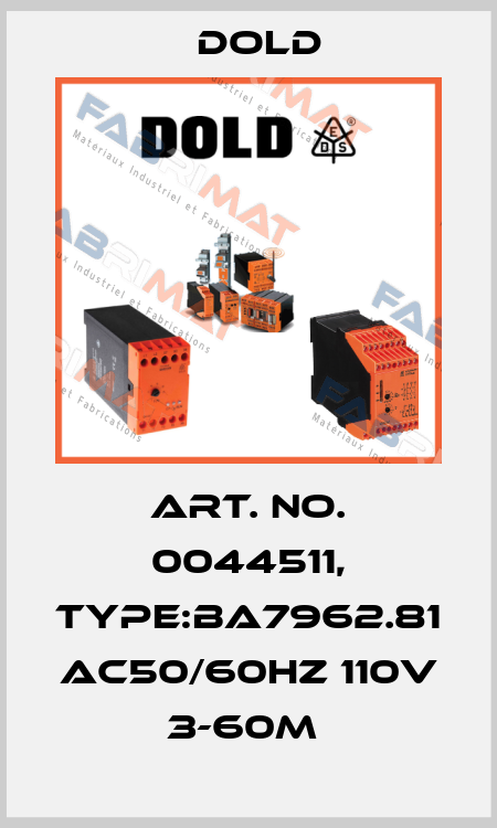 Art. No. 0044511, Type:BA7962.81 AC50/60HZ 110V 3-60M  Dold