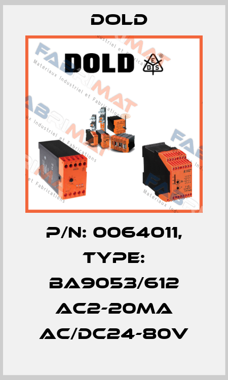 p/n: 0064011, Type: BA9053/612 AC2-20mA AC/DC24-80V Dold